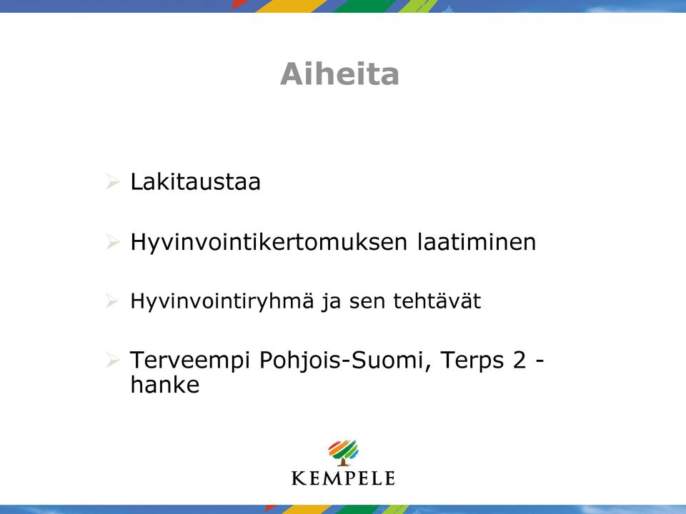 laatiminen Hyvinvointiryhmä ja