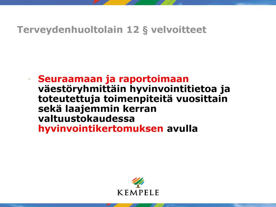 toteutettuja toimenpiteitä vuosittain sekä