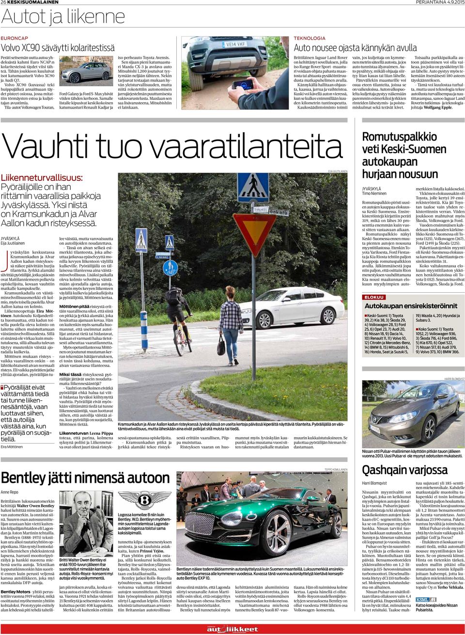 Tila-autot Volkswagen Touran, Ford Galaxy ja Ford S-Max ylsivät viiden tähden kerhoon. Samalle listalle kipusivat keskikokoinen katumaasturi Renault Kadjar ja iso perheauto Toyota Avensis.