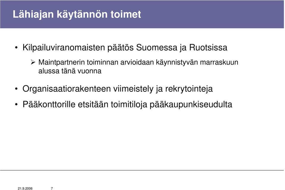 marraskuun alussa tänä vuonna Organisaatiorakenteen viimeistely ja