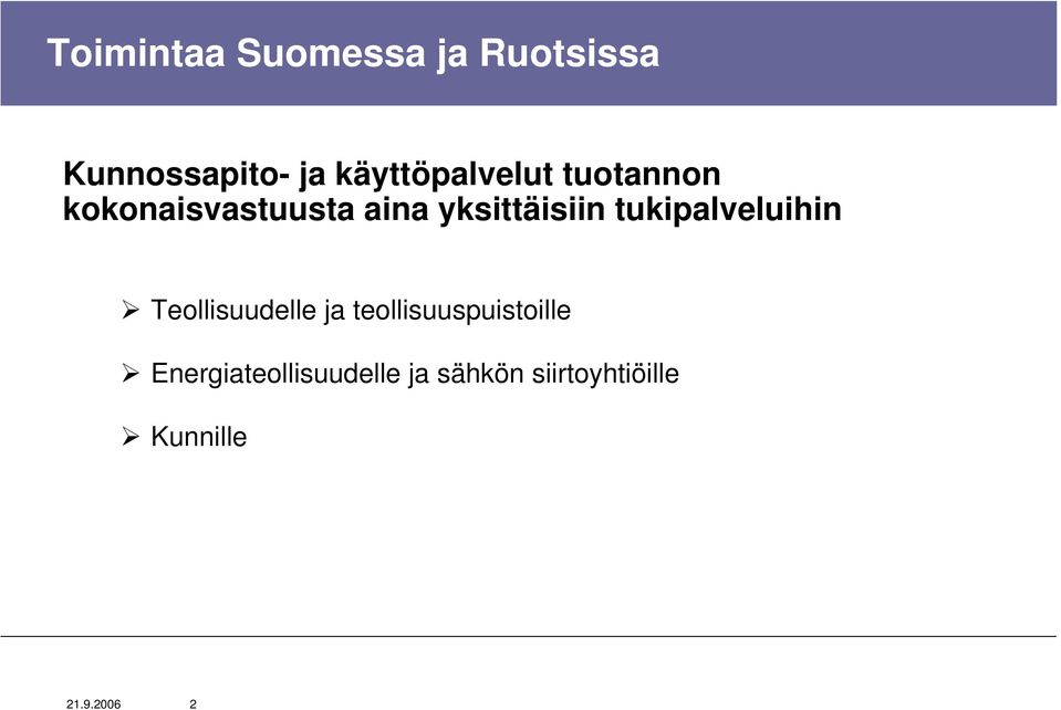 yksittäisiin tukipalveluihin Teollisuudelle ja