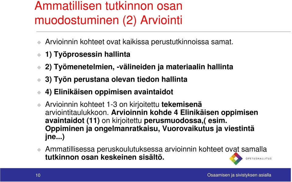 Arvioinnin kohteet 1-3 on kirjoitettu tekemisenä arviointitaulukkoon.