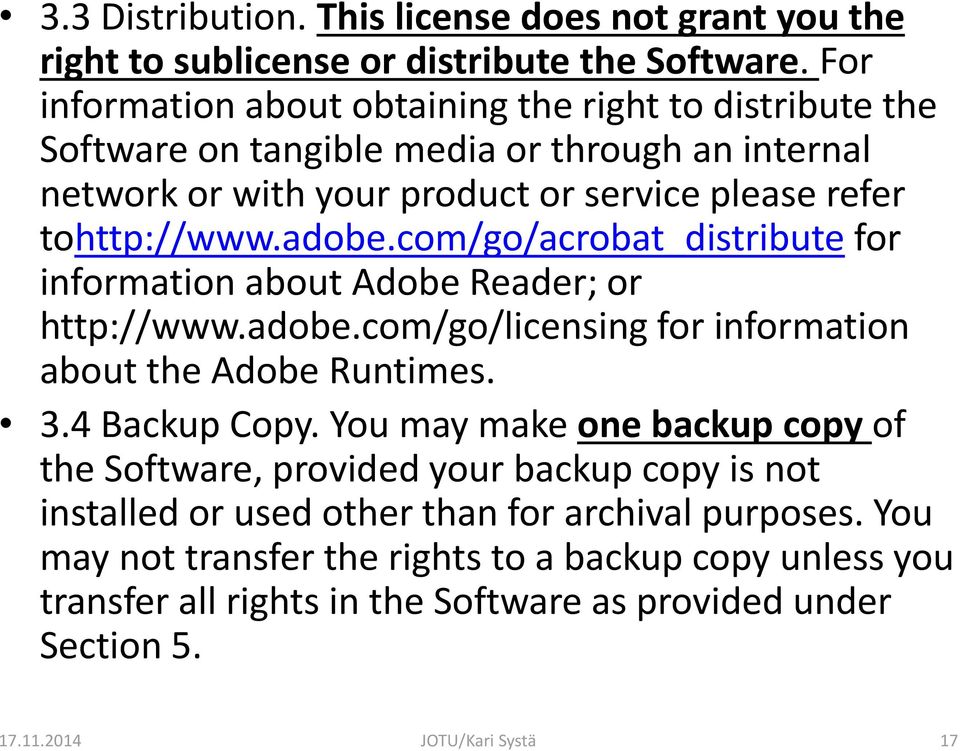 com/go/acrobat_distribute for information about Adobe Reader; or http://www.adobe.com/go/licensing for information about the Adobe Runtimes. 3.4 Backup Copy.