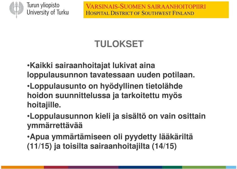 Loppulausunto on hyödyllinen tietolähde hoidon suunnittelussa ja tarkoitettu myös