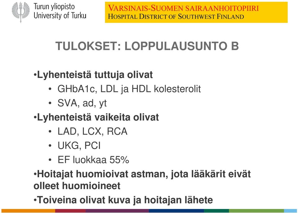 RCA UKG, PCI EF luokkaa 55% Hoitajat huomioivat astman, jota