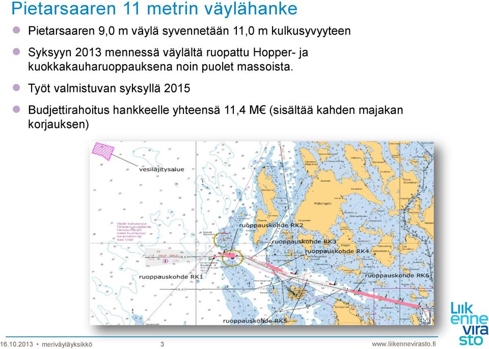 kuokkakauharuoppauksena noin puolet massoista.