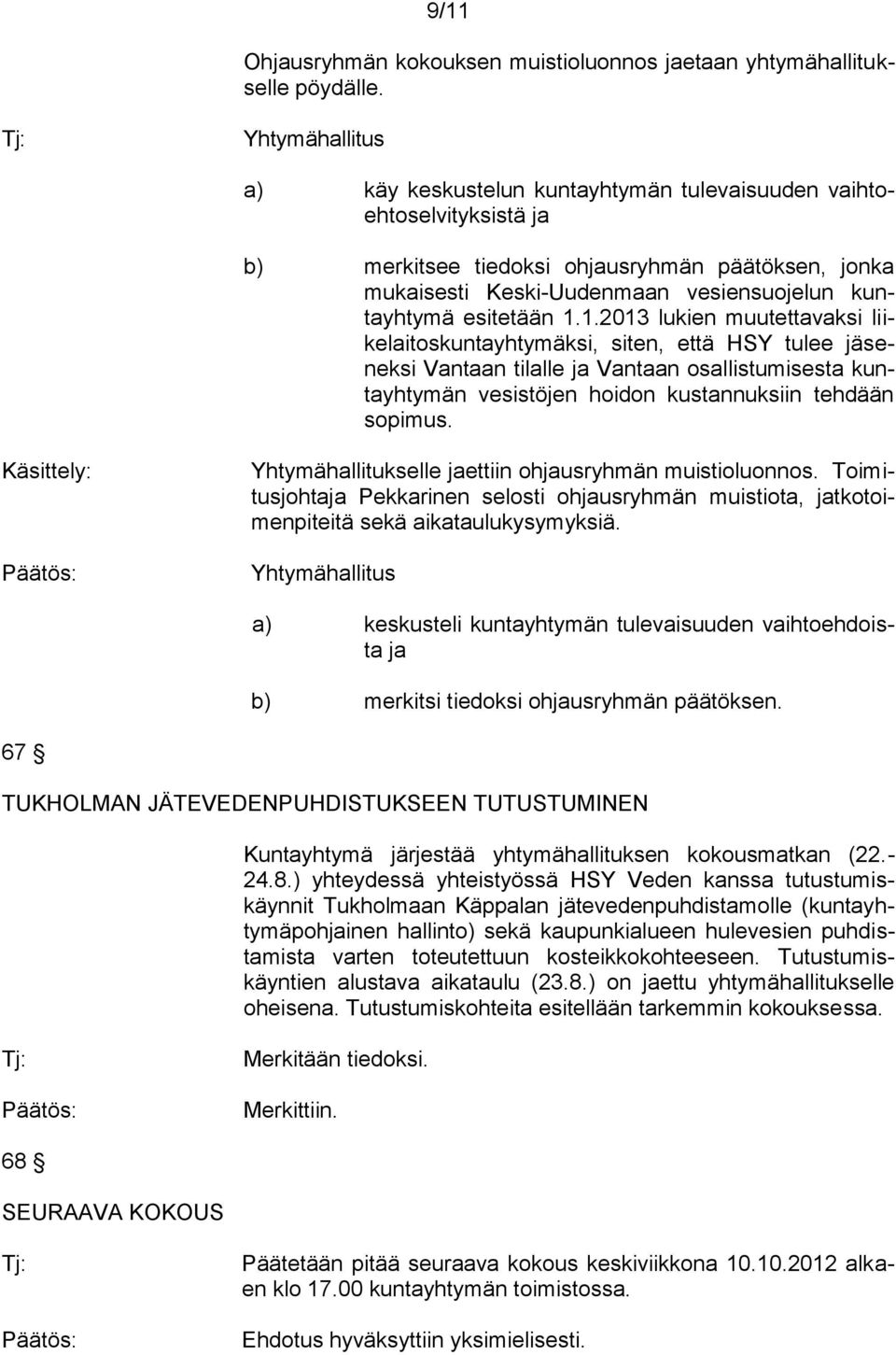 esitetään 1.
