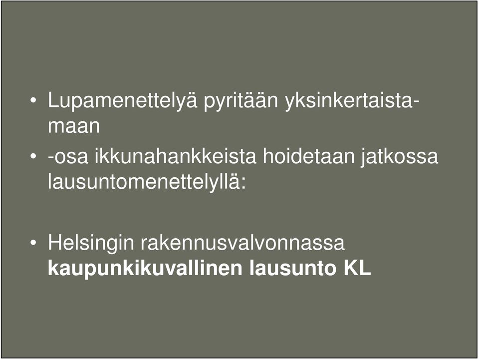 hoidetaan jatkossa lausuntomenettelyllä: