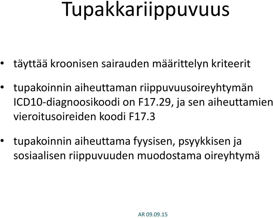 F17.29, ja sen aiheuttamien vieroitusoireiden koodi F17.