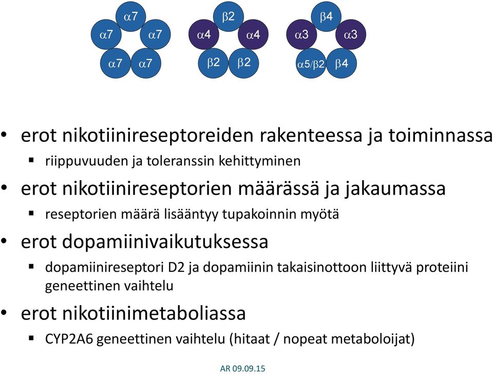 lisääntyy tupakoinnin myötä erot dopamiinivaikutuksessa dopamiinireseptori D2 ja dopamiinin takaisinottoon