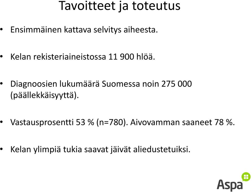 Diagnoosien lukumäärä Suomessa noin 275 000 (päällekkäisyyttä).