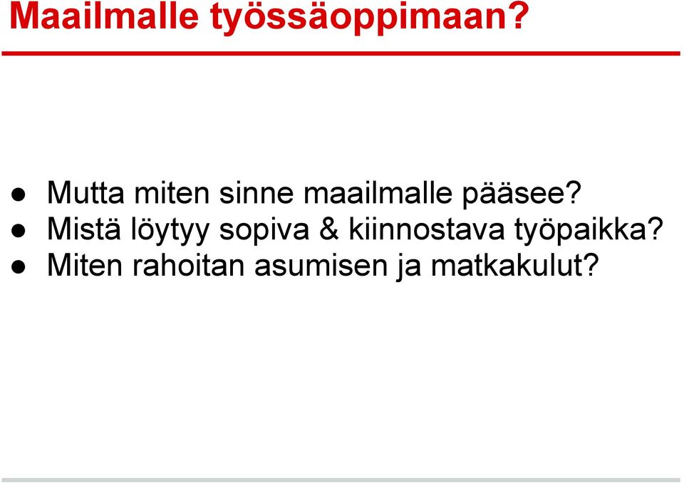 Mistä löytyy sopiva & kiinnostava