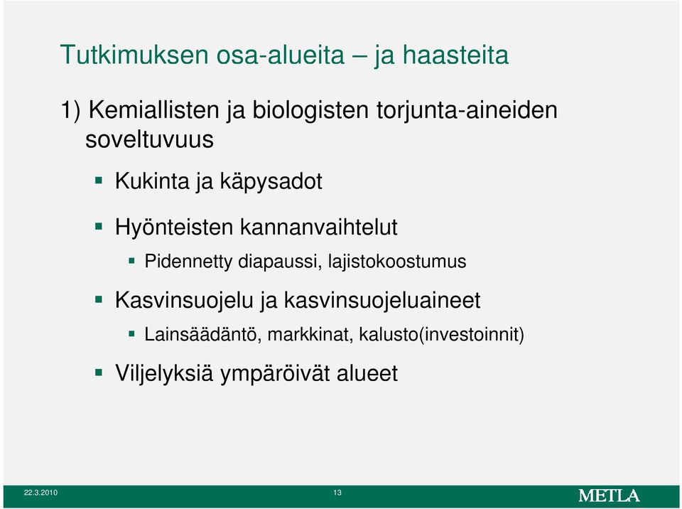 Pidennetty diapaussi, i lajistokoostumus Kasvinsuojelu ja kasvinsuojeluaineet