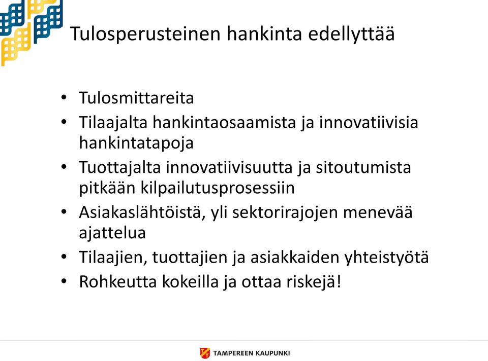 pitkään kilpailutusprosessiin Asiakaslähtöistä, yli sektorirajojen menevää