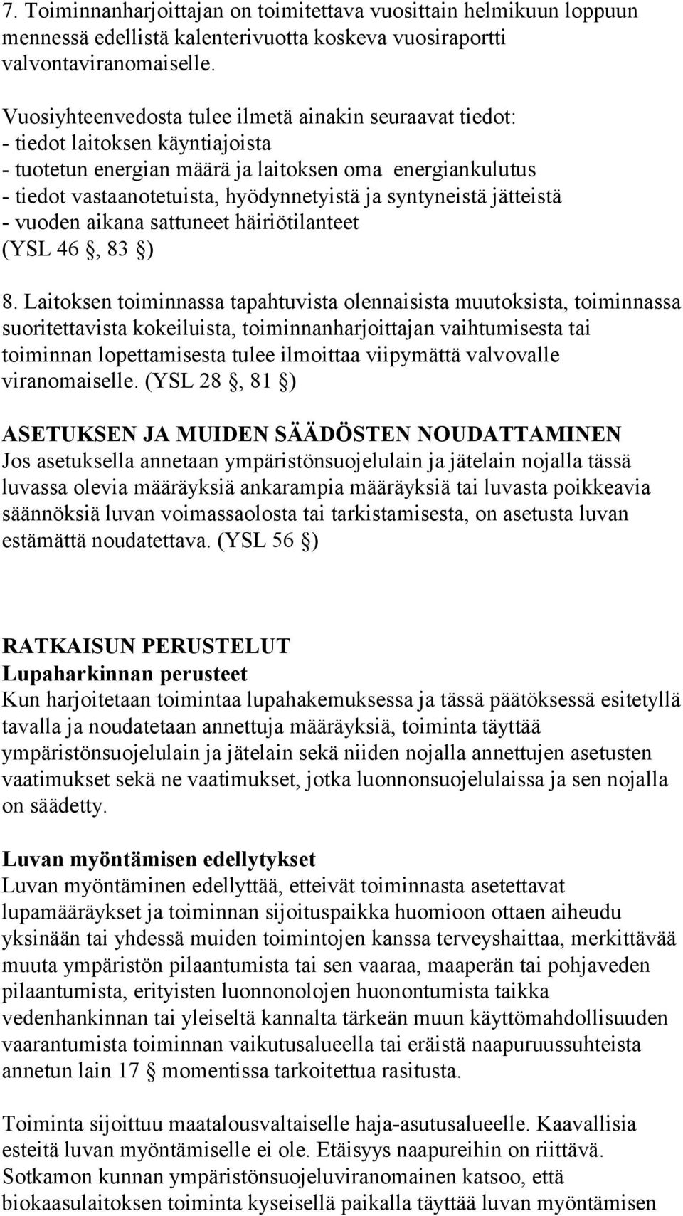 syntyneistä jätteistä - vuoden aikana sattuneet häiriötilanteet (YSL 46, 83 ) 8.