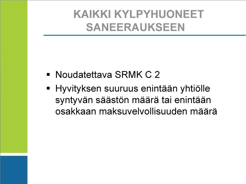 enintään yhtiölle syntyvän säästön määrä