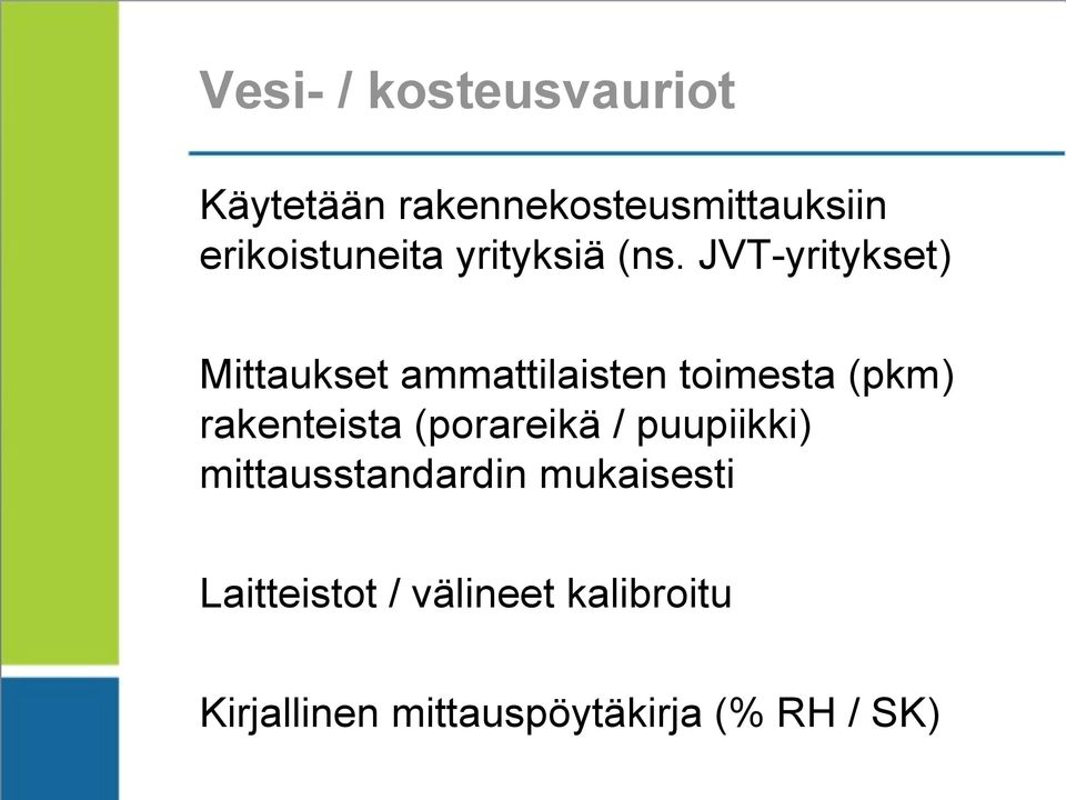 JVT-yritykset) Mittaukset ammattilaisten toimesta (pkm) rakenteista