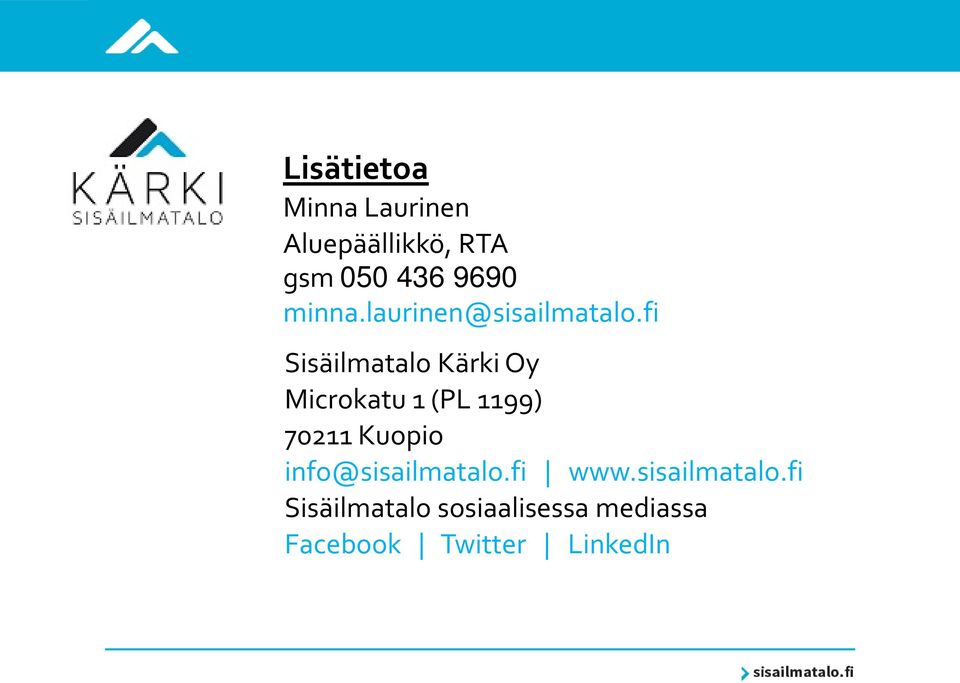 fi Sisäilmatalo Kärki Oy Microkatu 1 (PL 1199) 70211 Kuopio