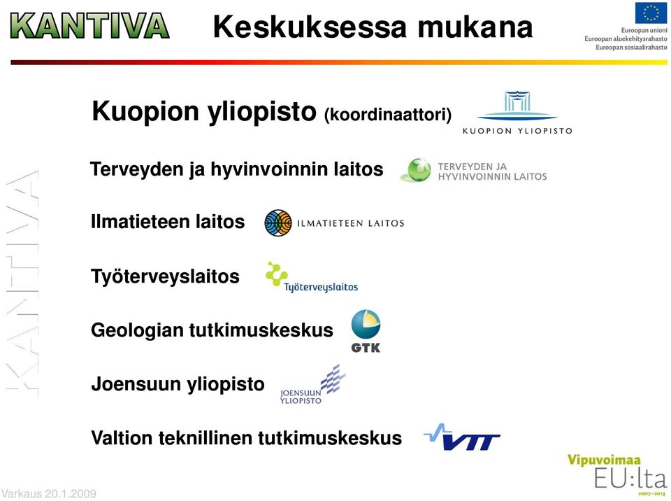 Ilmatieteen laitos Työterveyslaitos Geologian