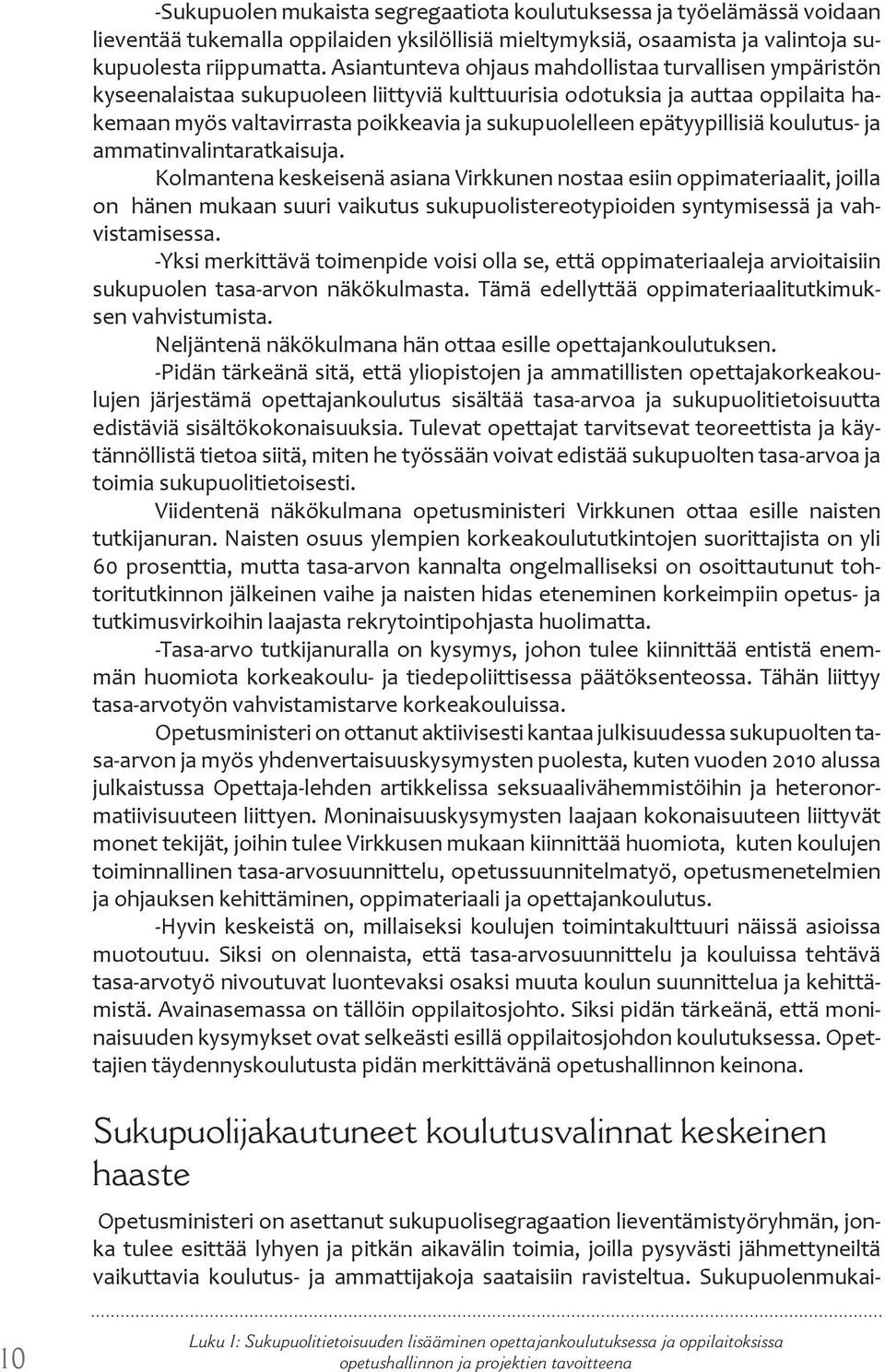 epätyypillisiä koulutus- ja ammatinvalintaratkaisuja.