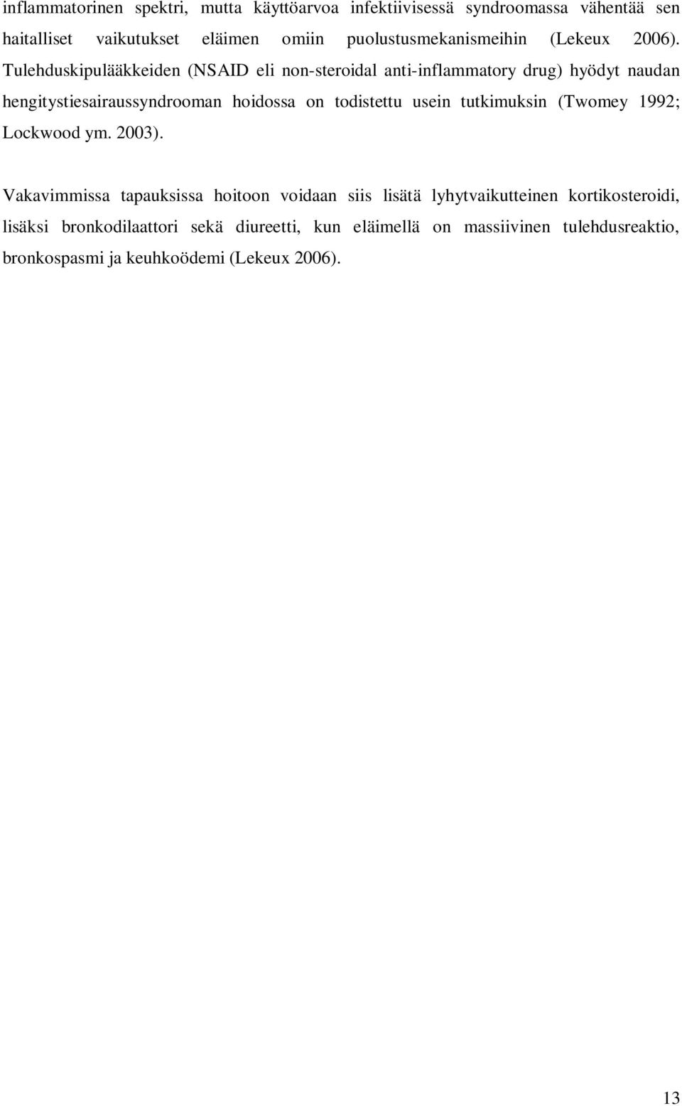 Tulehduskipulääkkeiden (NSAID eli non-steroidal anti-inflammatory drug) hyödyt naudan hengitystiesairaussyndrooman hoidossa on todistettu