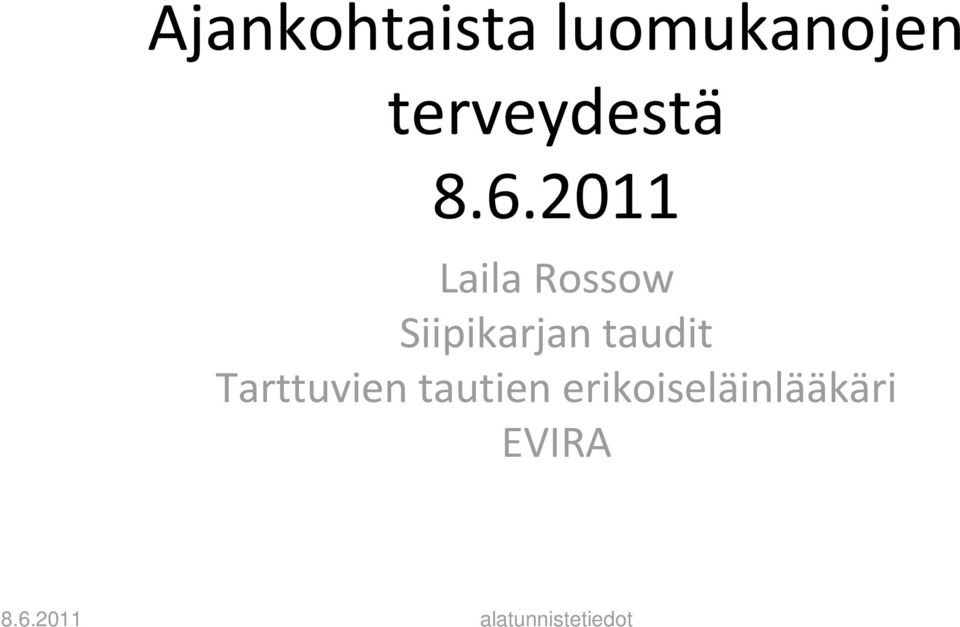 2011 Laila Rossow Siipikarjan