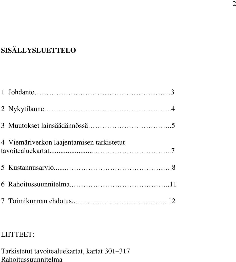 .5 4 Viemäriverkon laajentamisen tarkistetut tavoitealuekartat.