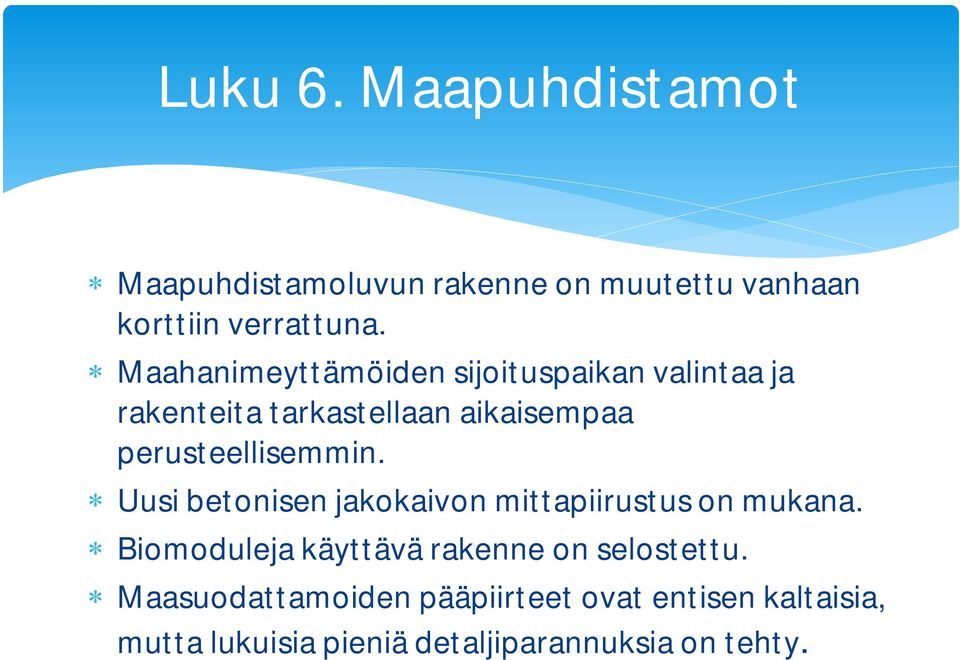 perusteellisemmin. Uusi betonisen jakokaivon mittapiirustus on mukana.