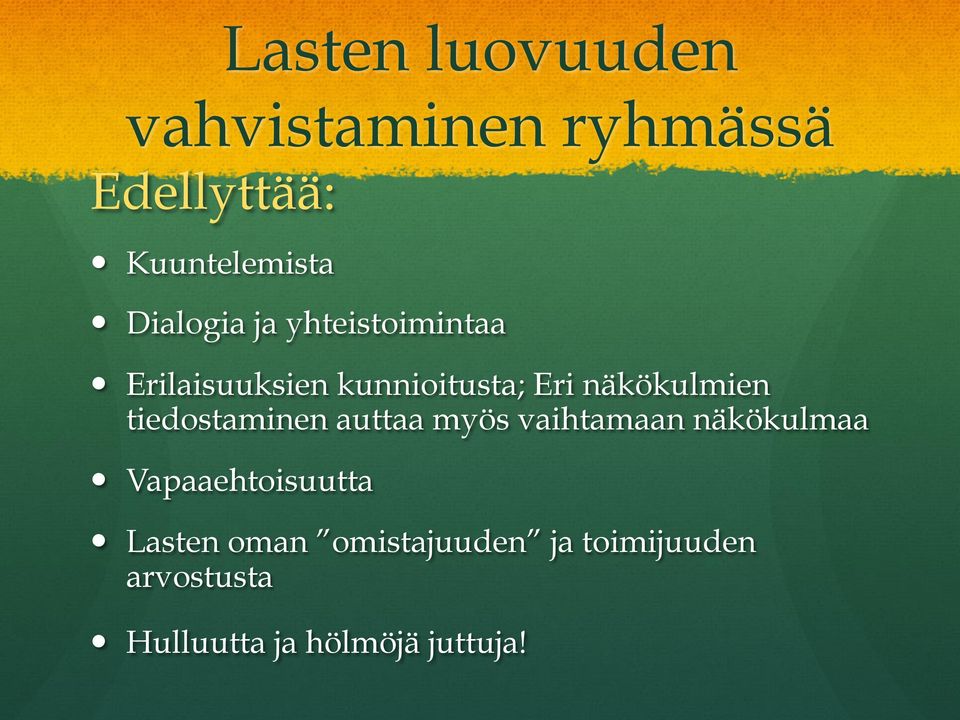 näkökulmien tiedostaminen auttaa myös vaihtamaan näkökulmaa