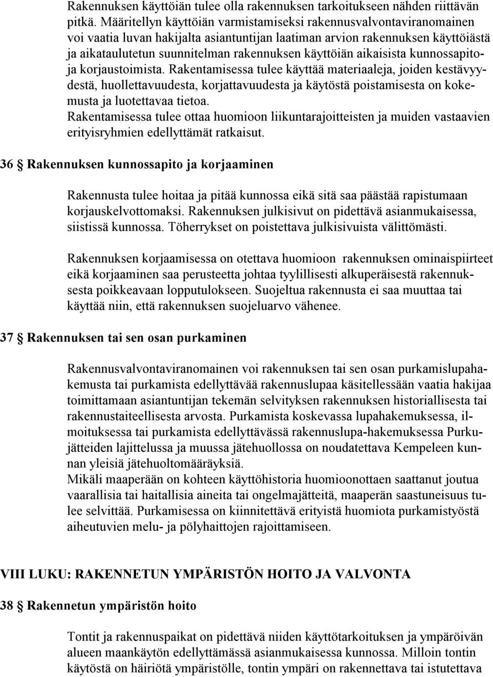 käyttöiän aikaisista kunnossapitoja korjaustoimista.