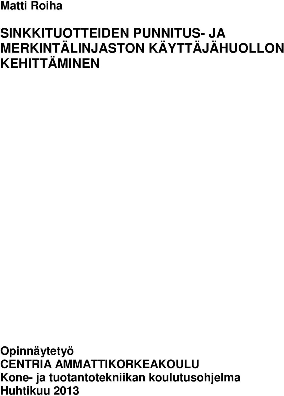 Opinnäytetyö CENTRIA AMMATTIKORKEAKOULU Kone-