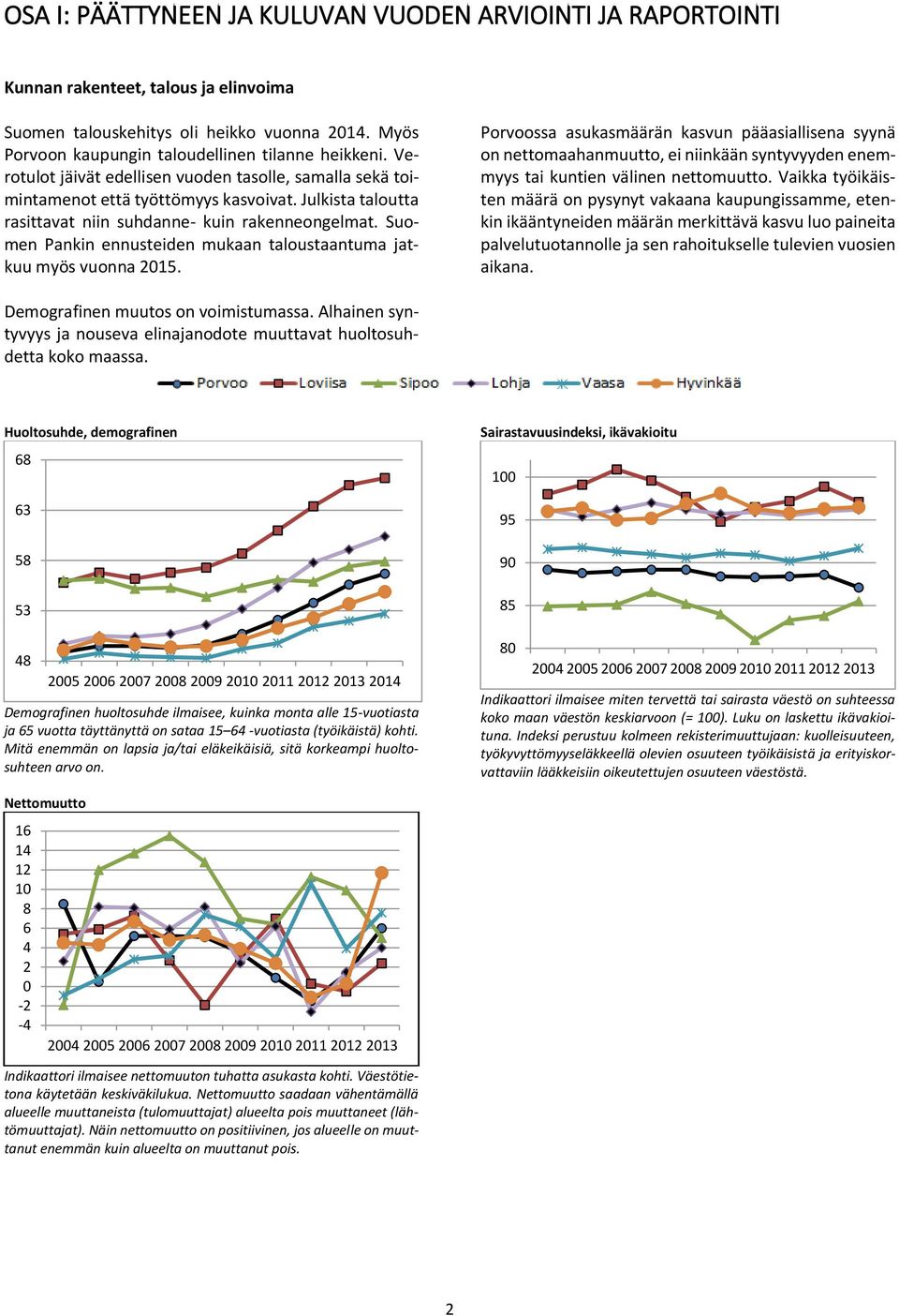 Suomen Pankin ennusteiden mukaan taloustaantuma jatkuu myös vuonna 2015.