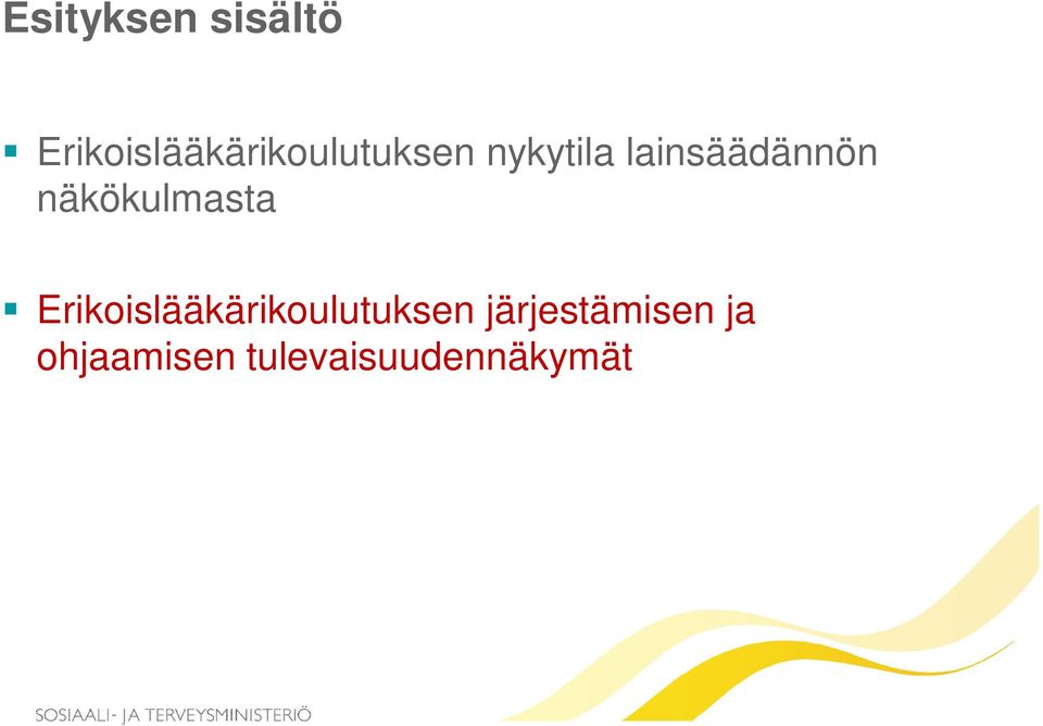 lainsäädännön näkökulmasta