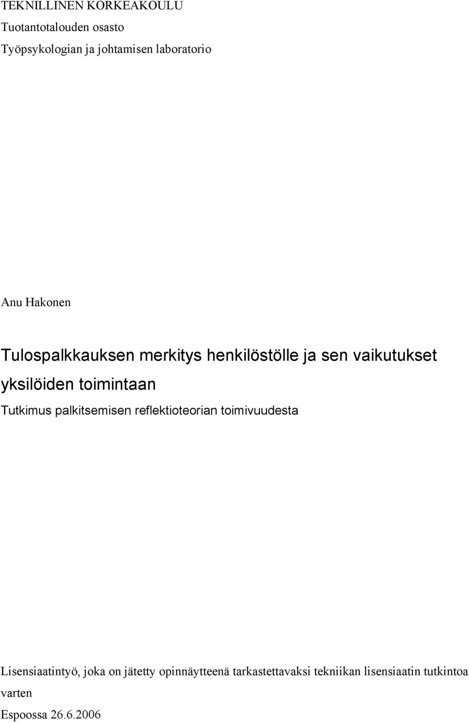 toimintaan Tutkimus palkitsemisen reflektioteorian toimivuudesta Lisensiaatintyö, joka on