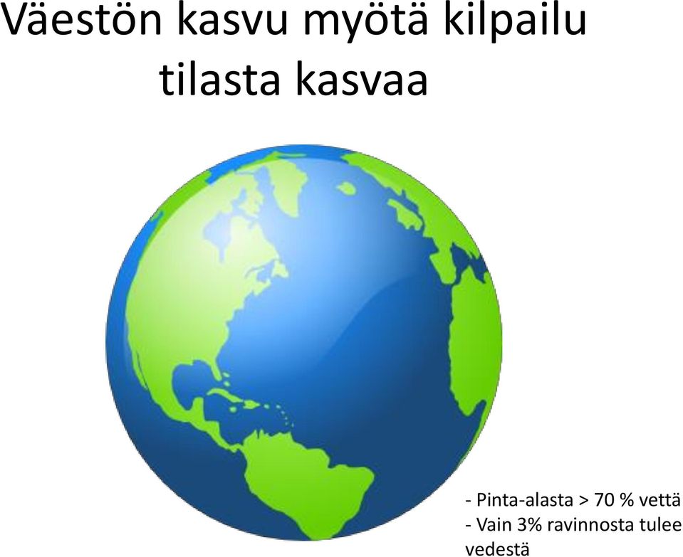 Pinta-alasta > 70 % vettä