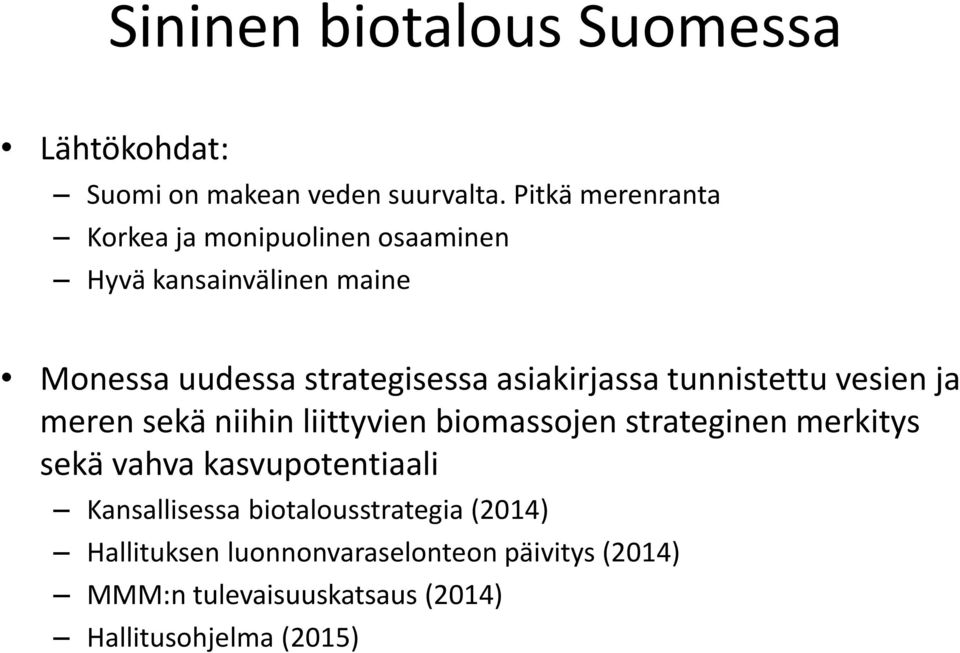 asiakirjassa tunnistettu vesien ja meren sekä niihin liittyvien biomassojen strateginen merkitys sekä vahva