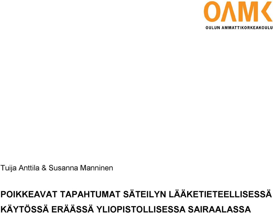 LÄÄKETIETEELLISESSÄ KÄYTÖSSÄ
