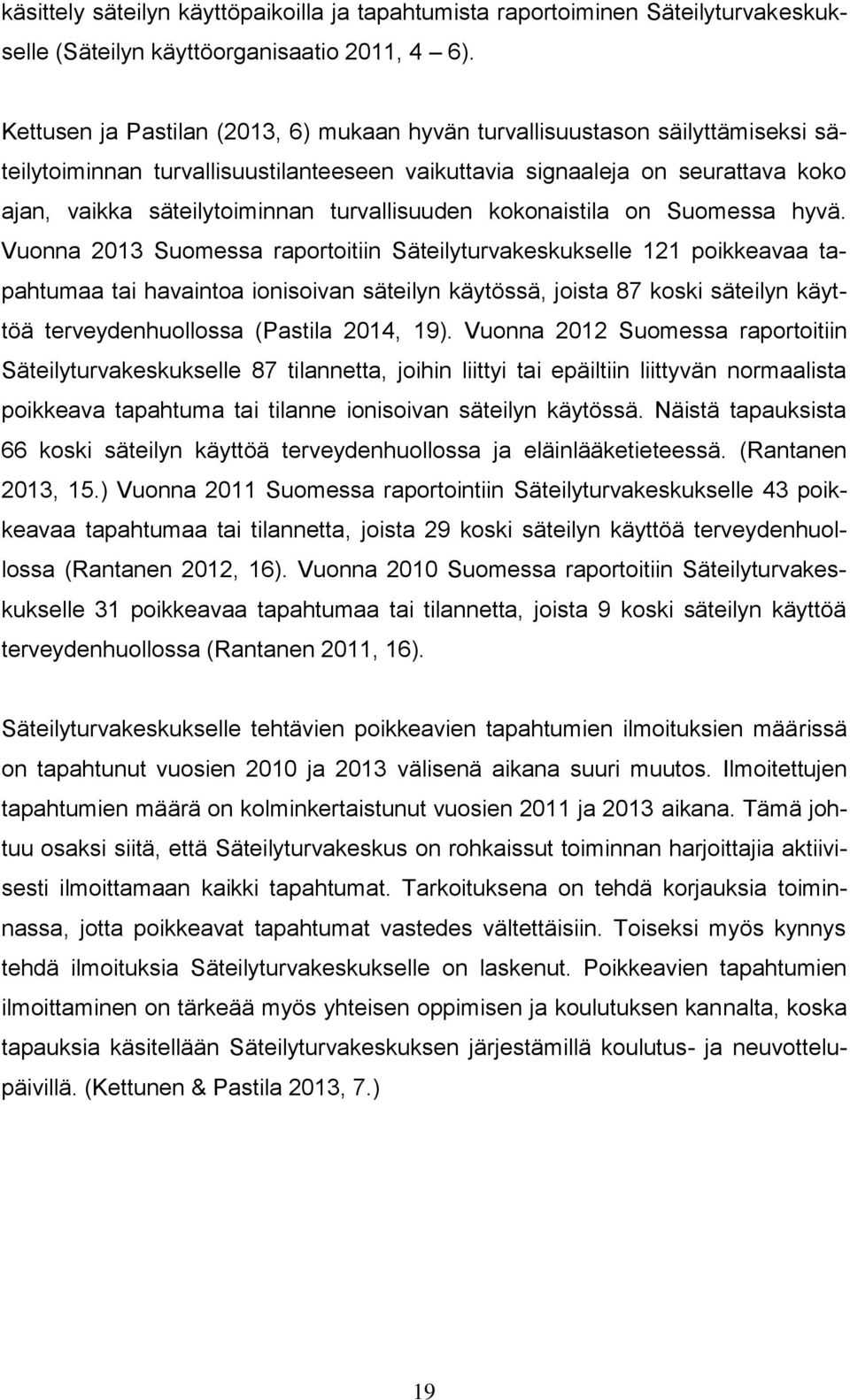 turvallisuuden kokonaistila on Suomessa hyvä.