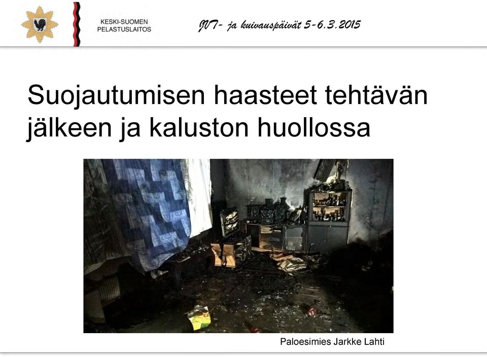 tehtävän jälkeen ja kaluston