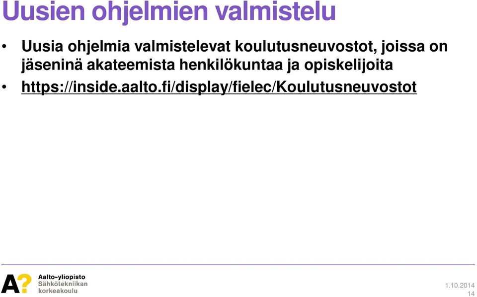 jäseninä akateemista henkilökuntaa ja