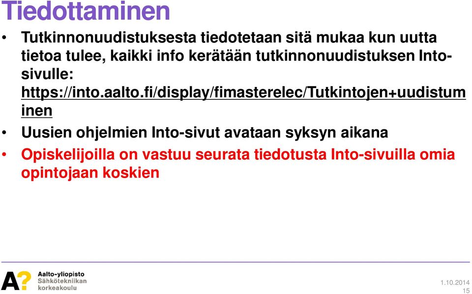 fi/display/fimasterelec/tutkintojen+uudistum inen Uusien ohjelmien Into-sivut avataan