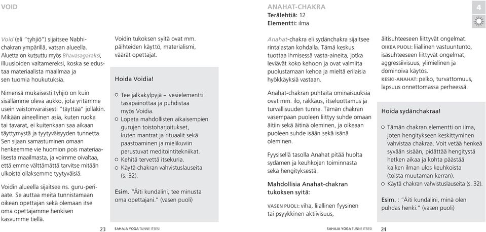 Nimensä mukaisesti tyhjiö on kuin sisällämme oleva aukko, jota yritämme usein vaistonvaraisesti täyttää jollakin.