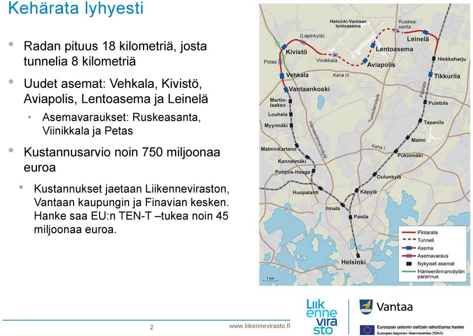 Viinikkala ja Petas Kustannusarvio noin 750 miljoonaa euroa Kustannukset jaetaan