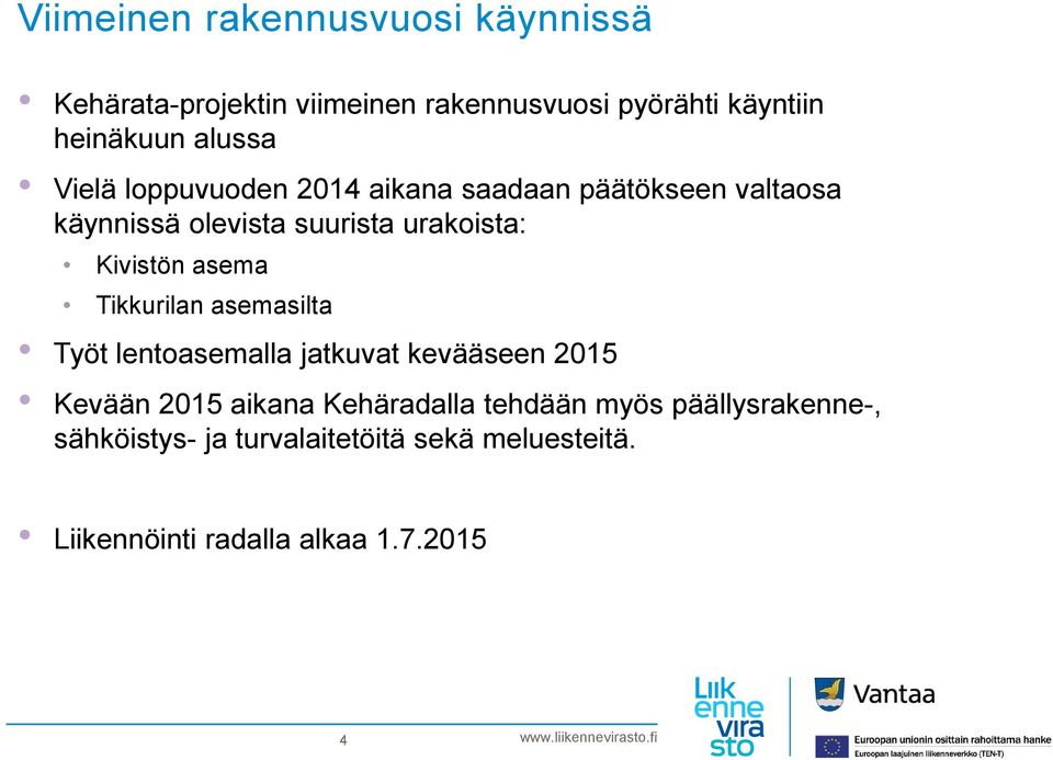 Kivistön asema Tikkurilan asemasilta Työt lentoasemalla jatkuvat kevääseen 2015 Kevään 2015 aikana