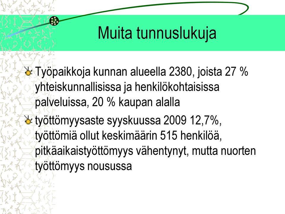 alalla työttömyysaste syyskuussa 2009 12,7%, työttömiä ollut