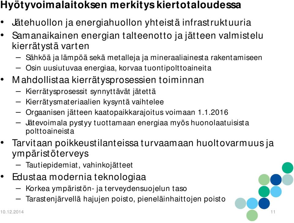 Kierrätysmateriaalien kysyntä vaihtelee Orgaanisen jätteen kaatopaikkarajoitus voimaan 1.