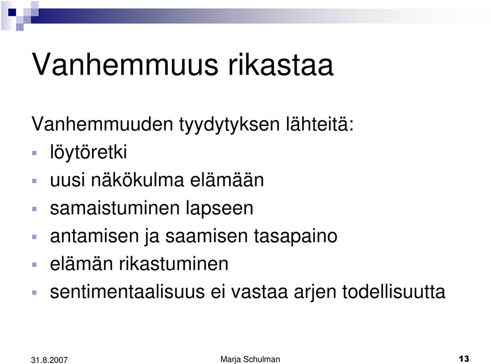 antamisen ja saamisen tasapaino elämän rikastuminen