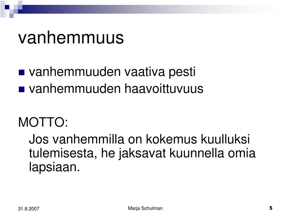 vanhemmilla on kokemus kuulluksi