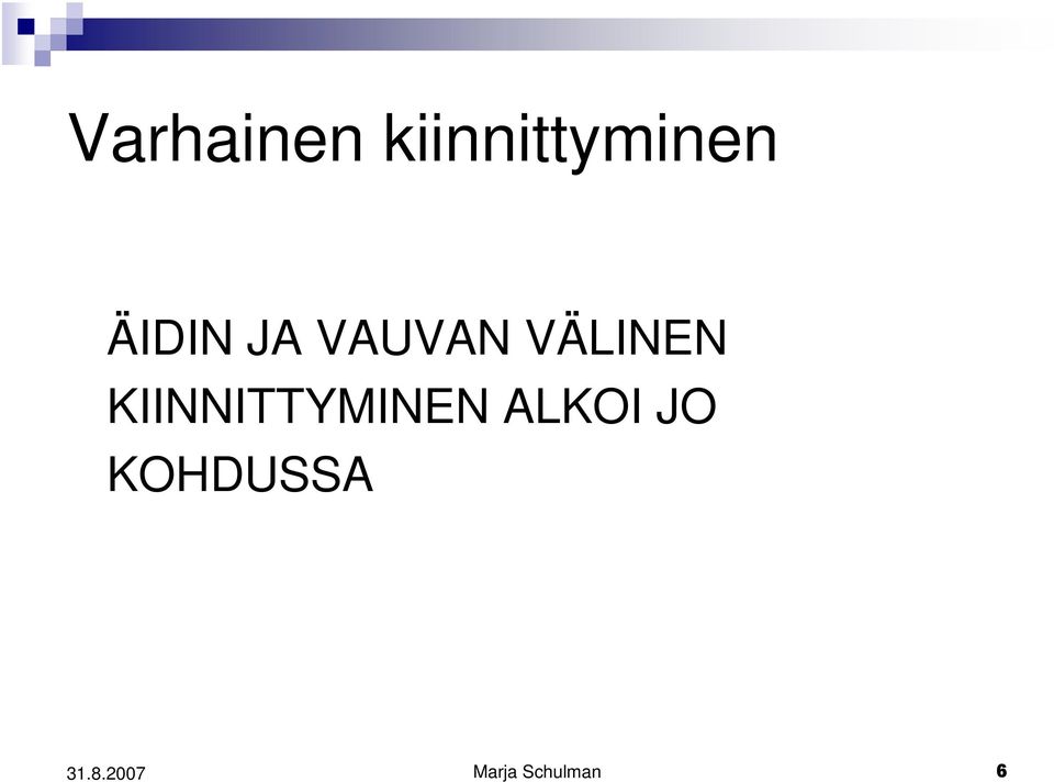 KIINNITTYMINEN ALKOI JO