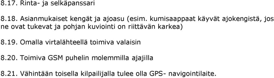 riittävän karkea) 8.19. Omalla virtalähteellä toimiva valaisin 8.20.